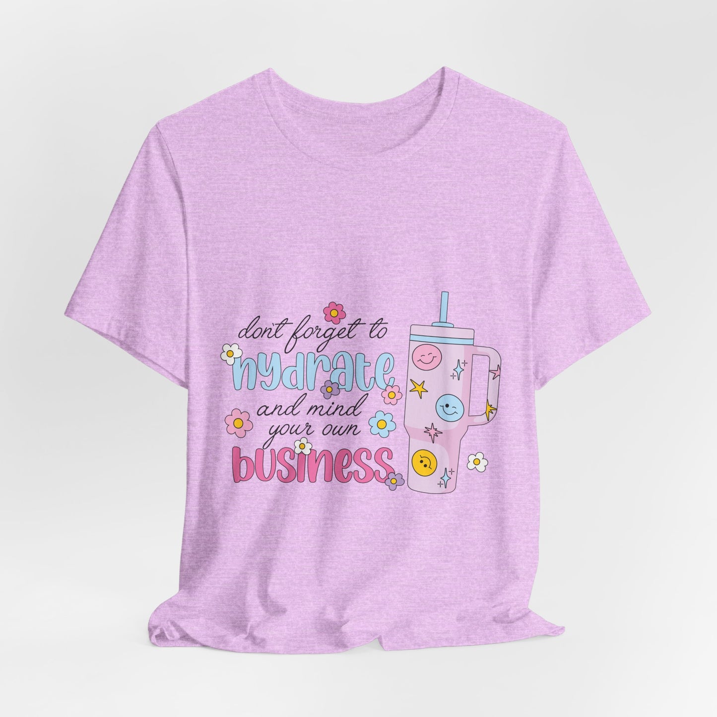 Drink Your Water & Mind Your Business Tee