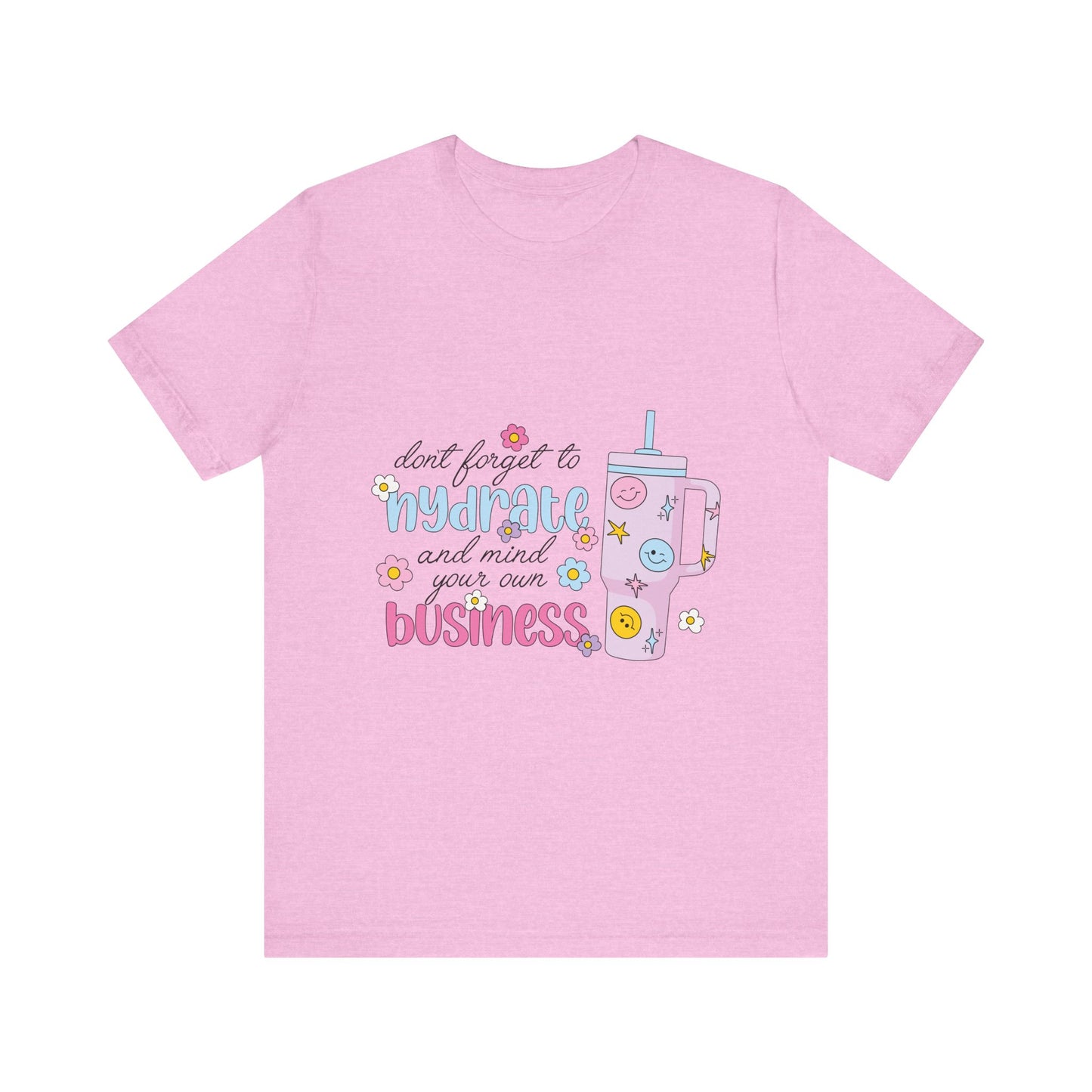 Drink Your Water & Mind Your Business Tee
