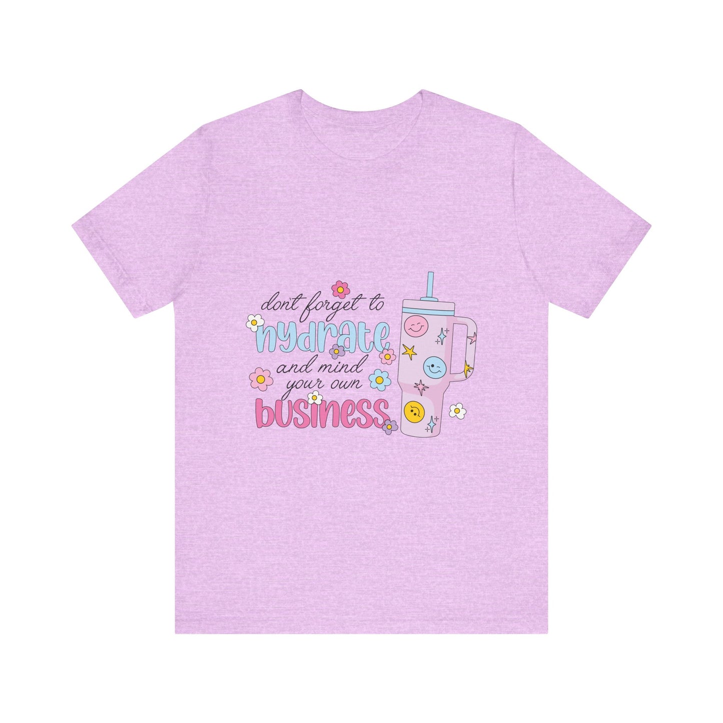 Drink Your Water & Mind Your Business Tee