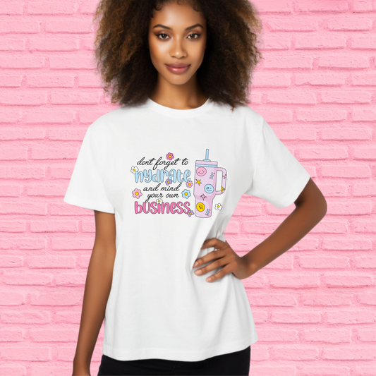 Drink Your Water & Mind Your Business Cotton Tee