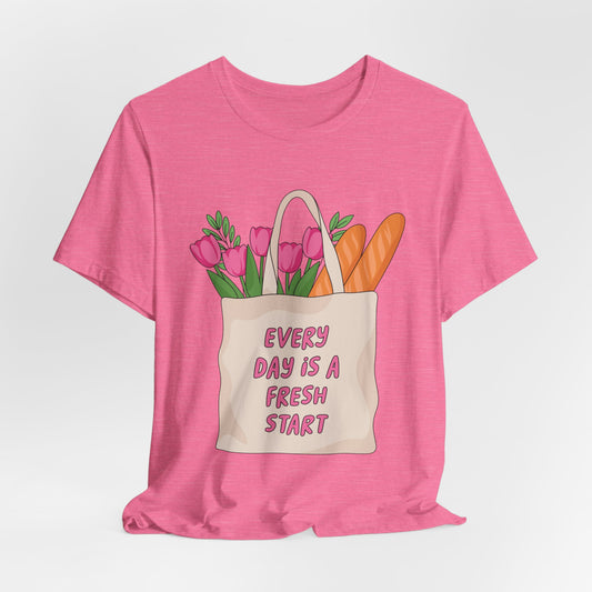 Every Day Is a Fresh Start Tee